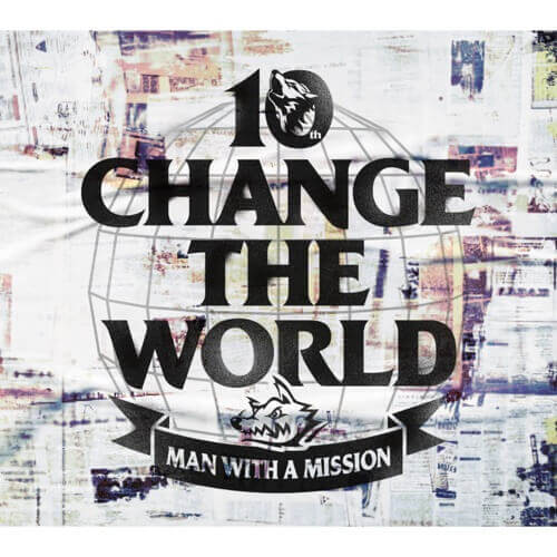 MAN WITH A MISSION - Change the World