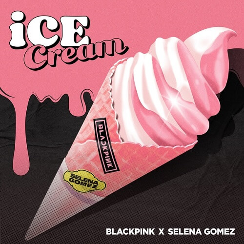 BLACKPINK - Ice Cream with Selena Gomez
