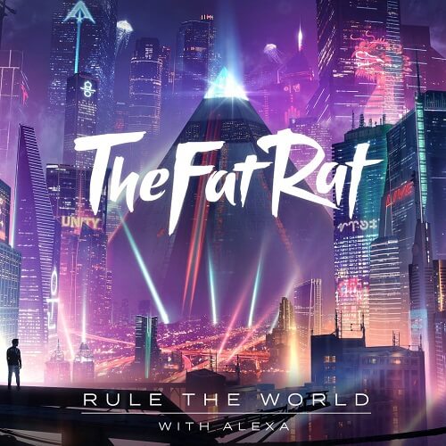 TheFatRat & AleXa - Rule The World
