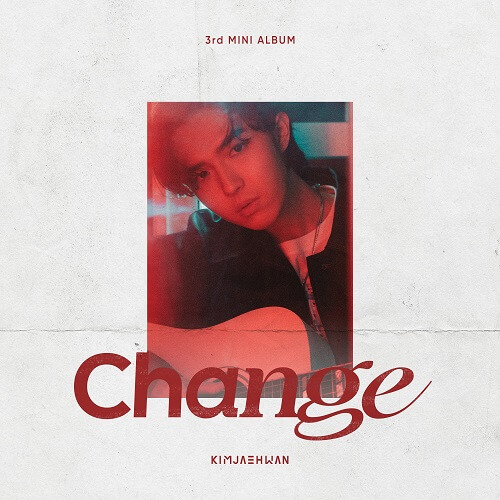 Kim Jae Hwan Change