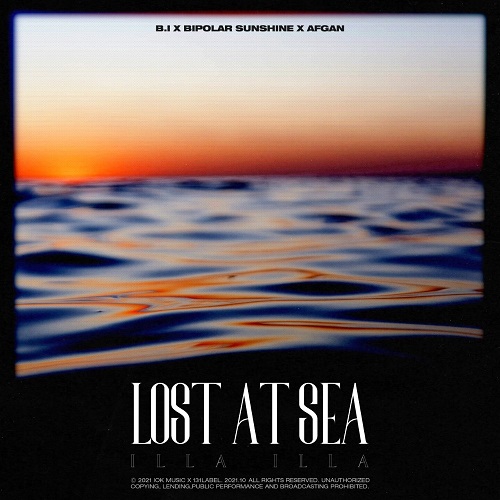 B.I X Bipolar Sunshine X Afgan - Lost At Sea (illa illa)