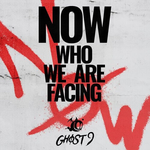 GHOST9 - NOW Who we are facing