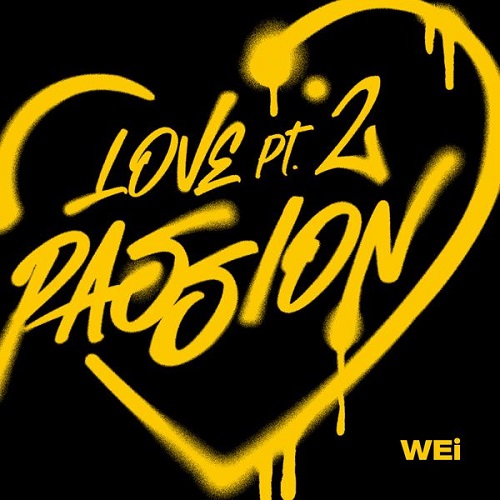 WEi Love Pt.2 : Passion